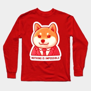 Nothing Is Impossible Shiba Inu Long Sleeve T-Shirt